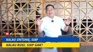 BERANI UNTUNG, BERANI RUGI GAK?