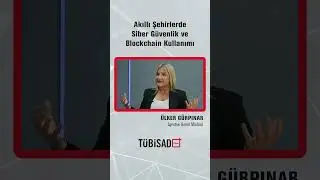 Akıllı Şehirlerde Siber Güvenlik ve Blockchain Kullanımı  #TÜBİSADPlus