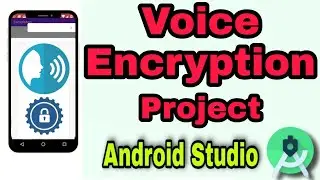 Voice Encryption Project | Voice Encryption App in Android Studio | Audio Encryption | Cryptography