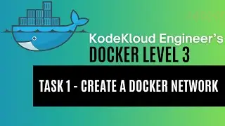 KodeKloud Engineer - Docker Level 3 - Task 1 - Create a Docker Network