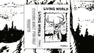 LIVING WORLD - FUTURE BUILT FOR SELF/UBUNTU (2020) full album
