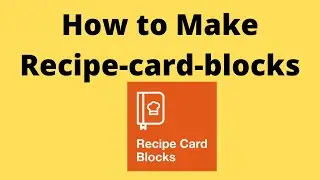 How to make Recipe Card Blocks in Gutenberg and  Elementor