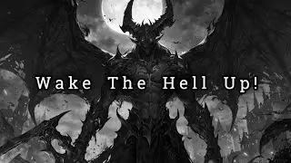 Wake The Hell Up !!
