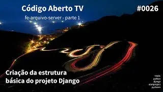 Parte 1: Criação da estrutura básica do projeto Django