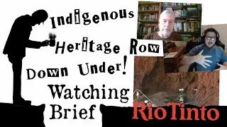 Rio Tinto Row Continues | Amended Indigenous Heritage Laws in Western Australia! - WB 23rd June 2023