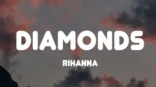 Rihanna - Diamonds (Lyrics)