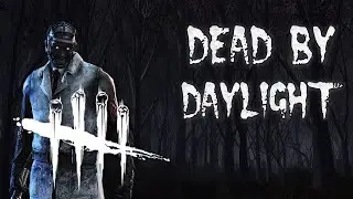 Вернулся,что бы научиться (Dead By Daylight)