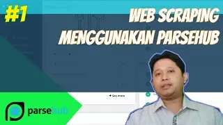#1 Belajar Web Scraping menggunakan ParseHub - Instalasi & Dasar-dasar Web Scraping