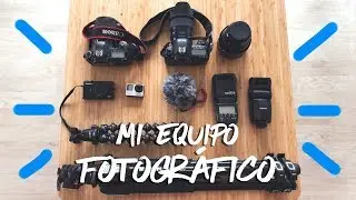 OS ENSEÑO MI EQUIPO FOTOGRÁFICO