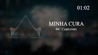 MC Cabelinho - MINHA CURA