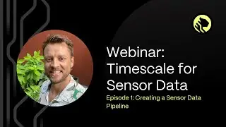 Diving Deep into Sensor Data with TimescaleDB | Episode #1: Creating a Sensor Data Pipeline