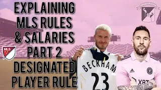 MLS Explained Part 2: The Basics of the DP Rule & MLS Salaries
