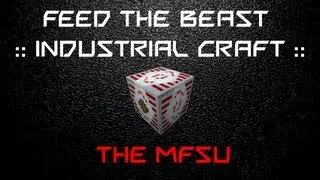 FTB: Industrial Craft - The MFSU (EU Storage III) [Tutorial]