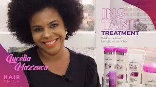Vip Shine Instant Treatment com Lucélia Mazzuca