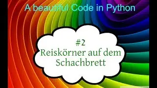 Python Tutorial deutsch, #2 Reiskörner auf dem Schachbrett