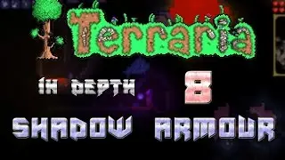 Terraria: In Depth - Episode 8 - Shadow Armour and Tools