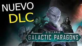 NUEVO DLC de STELLARIS - Galactic Paragons