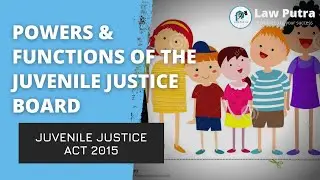 Composition, Powers & Functions of the Juvenile Justice Board | Juvenile Justice act 2015 | LawPutra