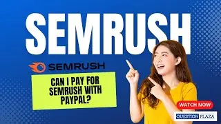 Can I Pay for SEMrush with Paypal?