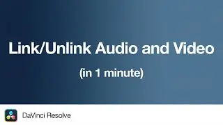How to Link/Unlink Audio from Video in DaVinci Resolve | 1 Minute Tutorial
