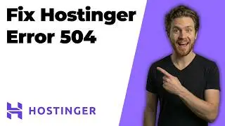 How To Fix Hostinger Error 504 (2026 Easy Guide)