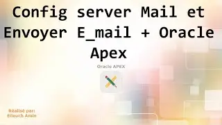 Config server Mail et Envoyer E_mail + Oracle Apex 20.2 Part - 04