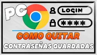 Como Quitar Contraseñas Guardadas en Google Chrome PC 2024 | Eliminar Contraseñas Guardadas Chrome