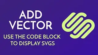 Squarespace: how to add a vector SVG to your website