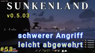 #58 Sunkenland, Schwerer Angriff, leicht abgewehrt