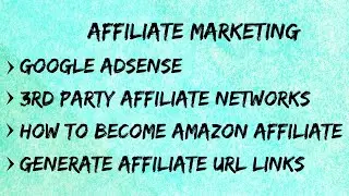 Affiliate Marketing| Google AdSense| 3rd Party Affiliate Networks| Generate Affiliate URL Links 2021