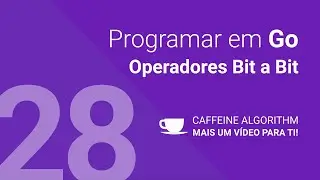 Programar em Go #28 - Operadores Bit a Bit
