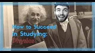 How to Succeed in Studying Physics
