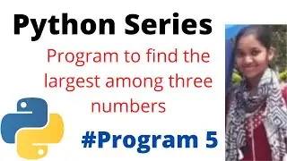 Python program to find the largest among three numbers 