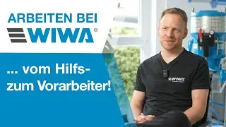 Arbeiten bei WIWA - Vom Hilfsarbeiter zum Vorarbeiter!