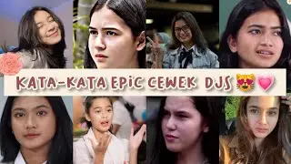 Kata-kata Epic Cewek DJS 🍯🤩