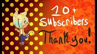 GachaLife/Stay Calm TikTok/10+ Subscriber Special