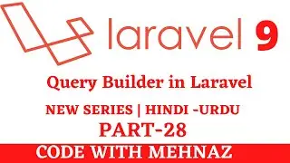 Query Builder in Laravel 9 | Laravel 9 Tutorials in Hindi - Urdu