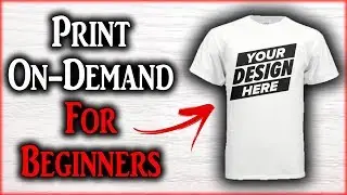 Print On Demand For Beginners (Merch By Amazon)