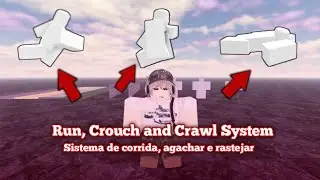 Run, Crouch and Crawl System | Sistema de correr, agachar e rastejar | Roblox 