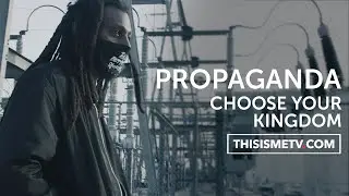 PROPAGANDA - Choose Your Kingdom - THIS IS ME TV