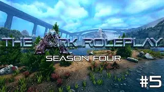 The Ark Roleplay - Season Four - #5 (Ark Survival Evolved - Genesis 2)