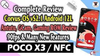 Corvus OS vS2.1 Android 12L for POCO X3 (Antutu, GCam, BGMI 90fps Gaming Review) 🔥🔥🔥🔥