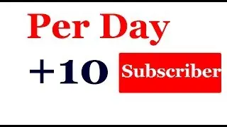 How to Get More YouTube Subscribers Per Day 10  in 2018