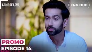 GAME OF LOVE | Episode 14 PREVIEW  | Indian Drama | English Dubbed 