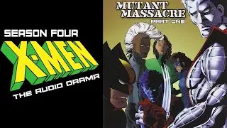 X-Men: The Audio Drama - Season 4, Episode 2 "Mutant Massacre" Part 1
