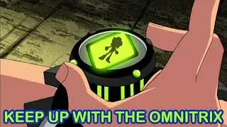 Keep Up With the Omnitrix