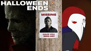 Halloween Ends (Or Where Was Michael Myers in This Damn Movie?)