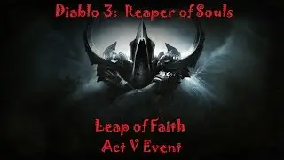 Diablo 3 RoS - Leap of Faith Event - Act 5