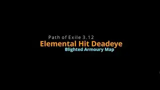 [Path of Exile 3.12] Elemental Hit Deadeye (Fire) x Blighted Armory Map
