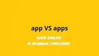 app VS apps | 30-Sec Quick English in Grammar Confusions 英文文法